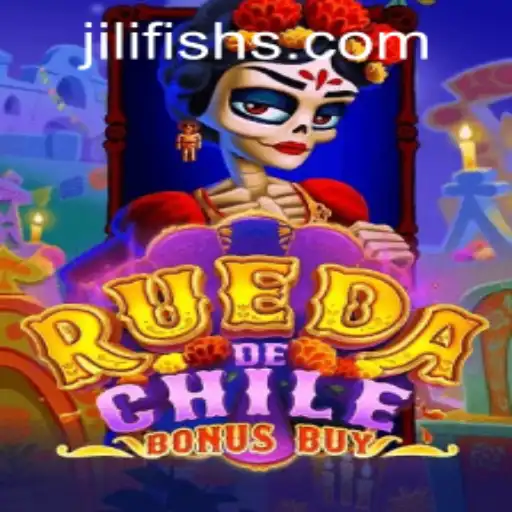 Exploring the Thrills of RuedaDeChileBonusBuy at JILIFISH.COM