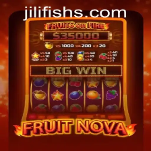 FruitNova: The Exciting New Game by JILIFISH.COM