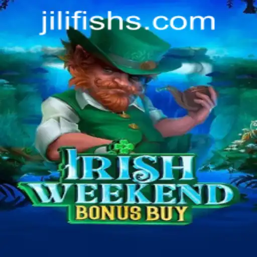 Exploring the Excitement of IrishWeekendBonusBuy at JILIFISH.COM